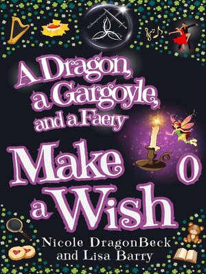 cover image of A Dragon, a Gargoyle and a Faery Make a Wish
